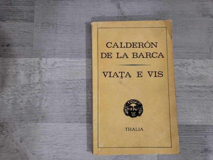 Viata e vis de Calderon de la Barca