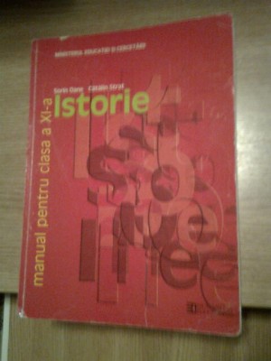 Istorie - manual pentru clasa a XI-a - Sorin Oane; Catalin Strat (Humanitas 2006 foto