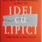 Idei cu lipici. De ce unele idei supravietuiesc, iar altele pier &ndash; Chip Heath, Dan Heath