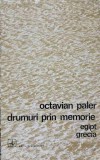 Drumuri prin memorie Egipt Grecia Octavian Paler carte romana 1972 editura Albatros