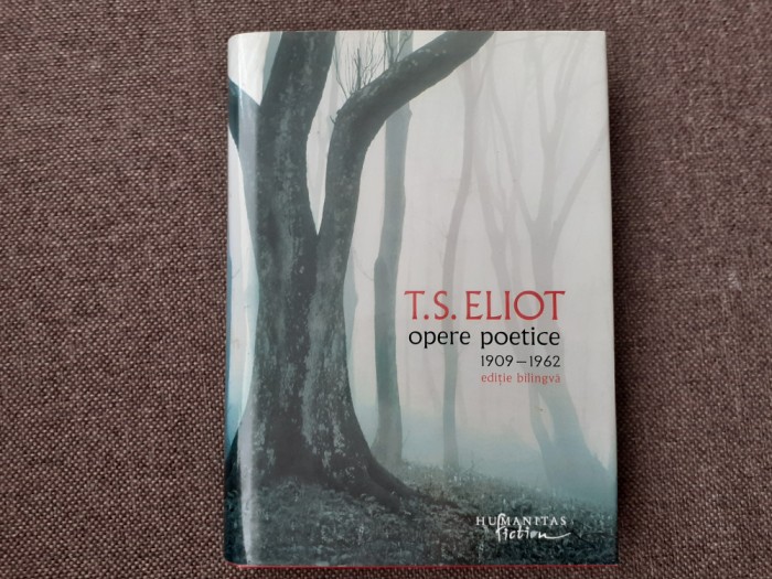 T. S. Eliot - Opere poetice EDITIE DE LUX CARTONATA