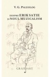 Despre Erik Satie si noul muzicalism - V.G. Paleolog