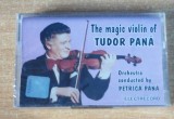Tudor Pana - The Magic Violin Of Tudor Pana (caseta)