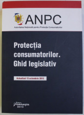 PROTECTIA CONSUMATORILOR . GHID LEGISLATIV - ACTUALIZAT 15 OCTOMBRIE 2015 foto