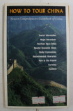 HOW TO TOUR CHINA , NEWEST COMPREHENSIVE GUIDEBOOK OF CHINA , 1986