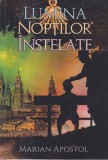 Carte Lumina Noptilor Instelate - Marian Apostol, Brumar, Romane, 303 pagini, 2020, Coperta Brosata