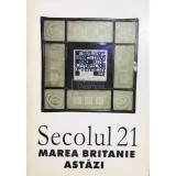 Livia Szasz (red.) - Secolul 21 - Marea Britanie astazi (Editia: 2002)