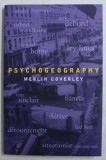 PSYCHOGEOGRAPHY by MERLIN COVERLEY , 2010