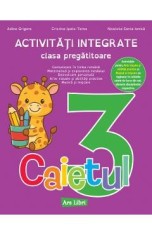 Caietul 3. Activitati integrate - Clasa pregatitoare - Adina Grigore, Cristina Ipate-Toma, Nicoleta-Sonia Ionica