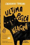 Ultima pisică neagră - Evghenios Trivizas - Editura Frontiera