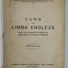 CURS DE LIMBA ENGLEZA PENTRU UZUL STUDENTILOR ACADEMIEI DE INALTE STUDII COMERCIALE SI INDUSTRIALE , PARTEA A - II -A de ZOE GHETU , 1952