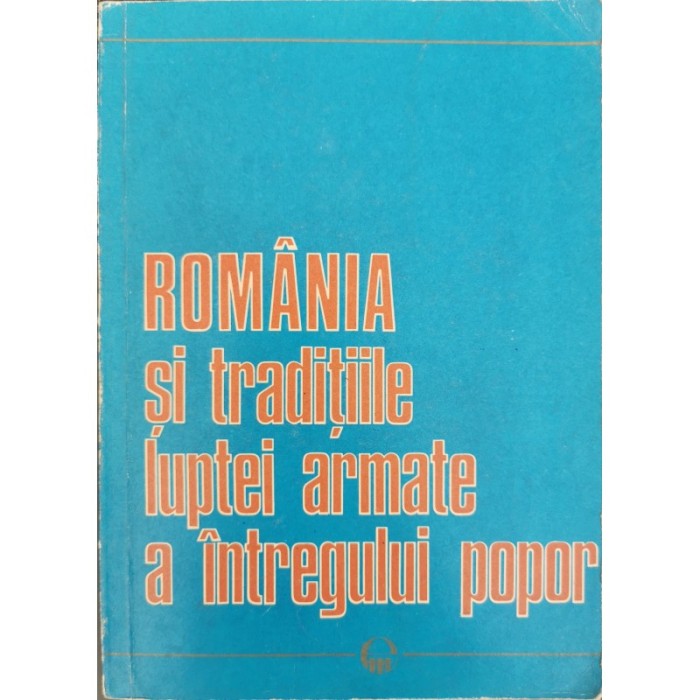 Romania si traditiile luptei armate a intregului popor