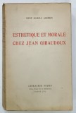 ESTEHTIQUE ET MORALE CHEZ JEAN GIRAUDOUX par RENE MARILL ALBERES , 1962 , PREZINTA SUBLINIERI SI URME DE UZURA