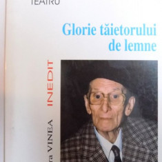 GLORIE TAIETORULUI DE LEMNE - TEATRU de CONSTANTIN NISIPEANU , 2000