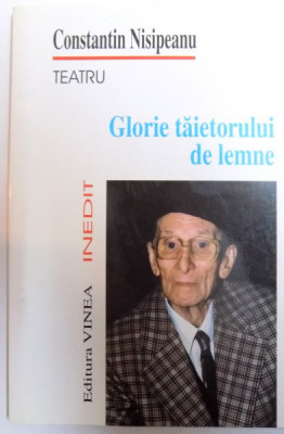 GLORIE TAIETORULUI DE LEMNE - TEATRU de CONSTANTIN NISIPEANU , 2000 foto