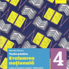 Teste pentru evaluarea națională. Limba și literatura română. Matematică. Clasa a IV-a - Paperback brosat - Manuela Dinescu - Art Klett