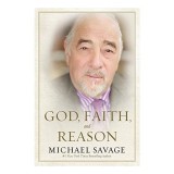God Faith and Reason Michael Savage Carte straina Non-fictiune Dezvoltare Personala Carti in engleza