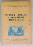 CULTURA POMILOR SI ARBUSTILOR FRUCTIFERI de T. BORDEIANU ...F. LUPESCU , MANUAL , 1956