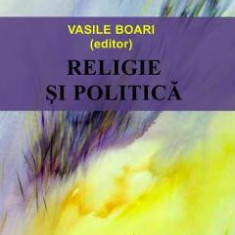 Religie si politica - Vasile Boari