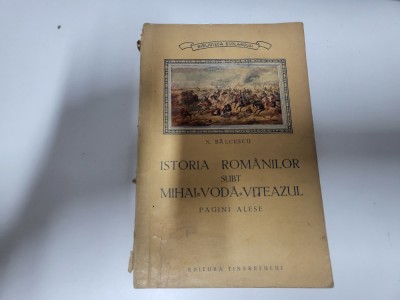 Istoria romanilor subt Mihai Voda Viteazul de Nicolae Balcescu foto