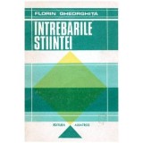 Florin Gheorghita - Intrebarile stiintei - 103299