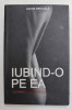 IUBIND- O PE EA de ALEXANDRU CHERMELEU , 2017
