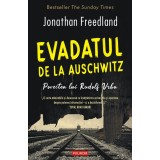 Evadatul De La Auschwitz, Jonathan Freedland - Editura Polirom