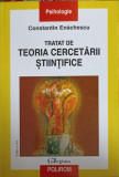 TRATAT DE TEORIA CERCETARII STIINTIFICE-CONSTANTIN ENACHESCU