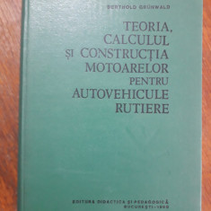 Teoria, calculul si constructia motoarelor... - Berthold Grunwald / R3P1S