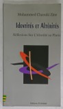 IDENTITES ET ALTERITES , REFLEXIONS SUR L &#039;IDENTITE AU PLURIE par MOHAMMED CHAOUKI ZINE , 2002