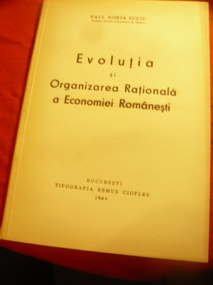 Paul Horia Suciu - Evolutia si organizarea Economiei Romanesti -Ed.1944 ,32pag foto