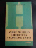 Andre Malraux Literatura Valorilor Umane - Constantin Pavel ,547520