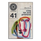 R. Dascalescu - Cine ne sunt prietenii - 118503
