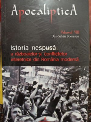 Dan Silviu Boerescu - Istoria nespusa a razboaielor si conflictelor interetnice din Romania moderna foto