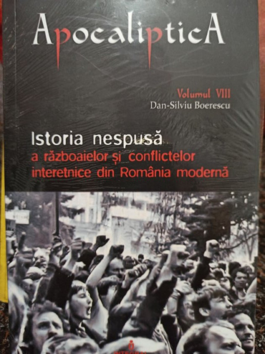 Dan Silviu Boerescu - Istoria nespusa a razboaielor si conflictelor interetnice din Romania moderna