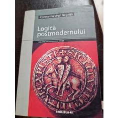 Constantin Virgil Negoita - Logica Postmodernului
