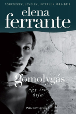 Gomolyg&amp;aacute;s - Egy &amp;iacute;r&amp;oacute; &amp;uacute;tja - Elena Ferrante foto