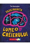 Fascinanta lume a creierului - Tim Kennington