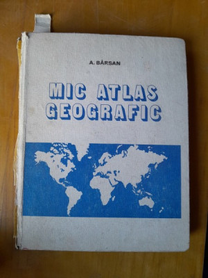 Mic atlas geografic - A. Barsan foto