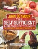 The Self Sufficient Life and How to Live It: The Complete Back-To-Basics Guide