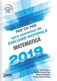Cumpara ieftin Pas cu pas spre examenul de Evaluare Nationala. Matematica. Editia 2019/Radu Gologan, Roxana Goga, Mihaela Berindeanu, Ciprian C-tin Neta