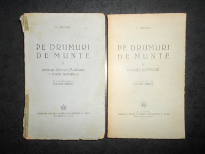 CALISTRAT HOGAS - PE DRUMURI DE MUNTE 2 volume (1944-1947, prima editie) foto