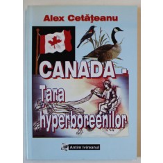 CANADA - TARA HYPERBOREENILOR de ALEX CETATEANU , 2003