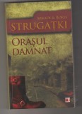 bnk ant Arkadi &amp; Boris Strugatki - Orasul damnat ( SF )