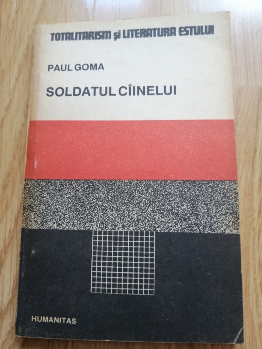 Paul Goma - Soldatul cainelui