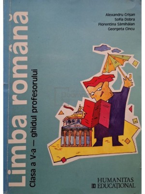 Alexandru Crisan - Limba romana - Clasa a V-a - Ghidul profesorului (Editia: 1997) foto
