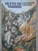 La Foc de Tabara, Constantin Cublesan, Editura Ion Creanga, 1989, Carte Copii, Povesti, Limba Romana, 162 Pagini