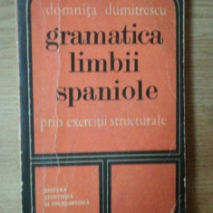 GRAMATICA LIMBII SPANIOLE de DOMNITA DUMITRESCU , Bucuresti 1976