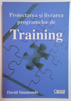 PROIECTAREA SI LIVRAREA PROGRAMELOR DE TRAINING de DAVID SIMMONDS , 2008 foto