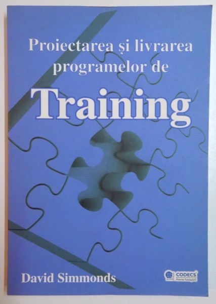 PROIECTAREA SI LIVRAREA PROGRAMELOR DE TRAINING de DAVID SIMMONDS , 2008